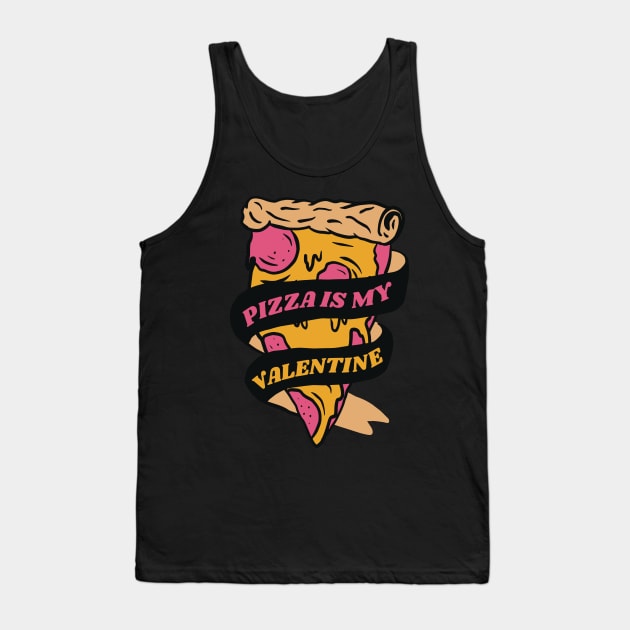 Pizza is my Valentine Foody Lover valentine Day Tank Top by deificusArt